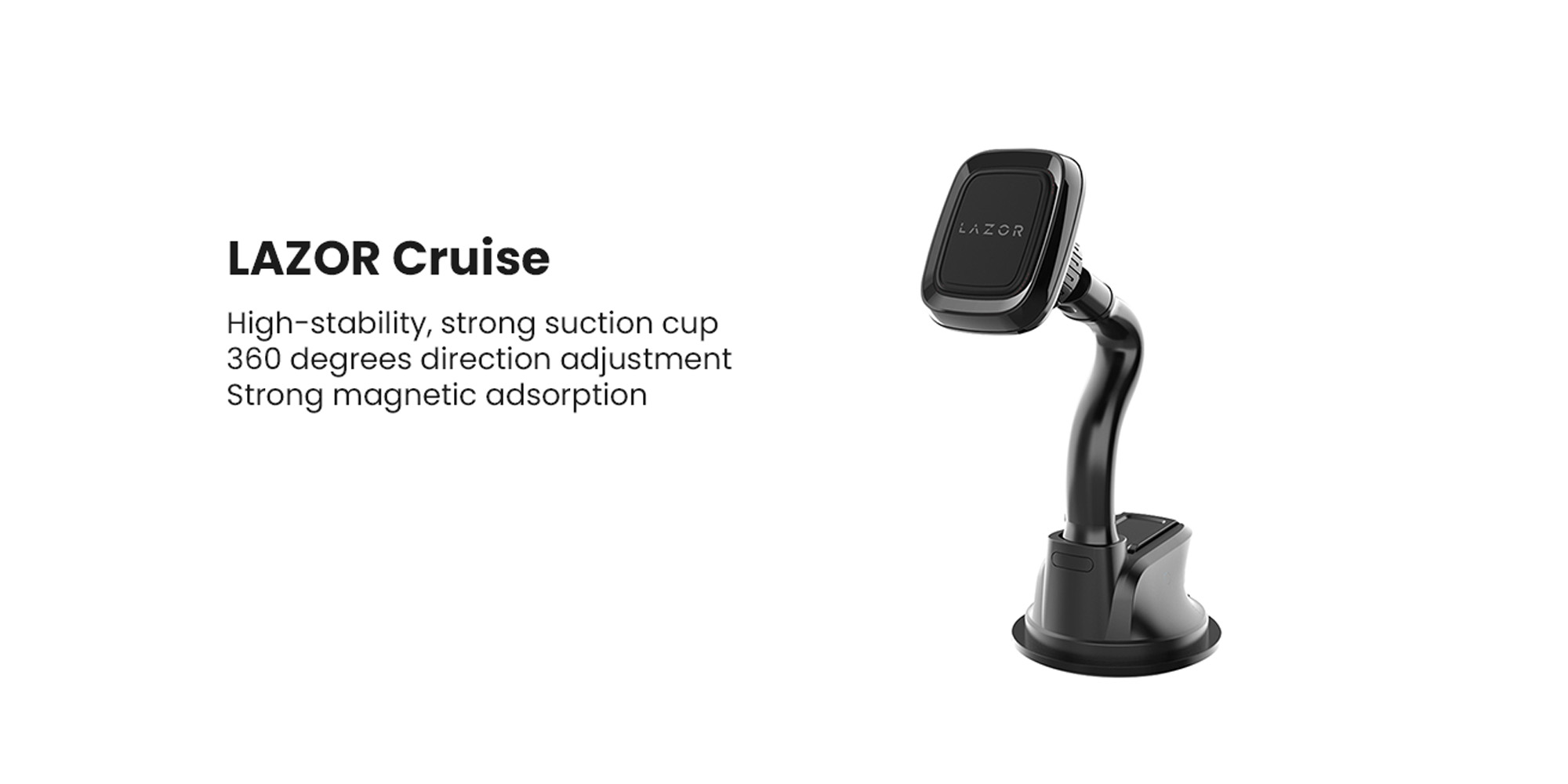 LAZOR Cruise CH25: Magnetic Car Phone Holder, 360° Adjustable Car Phone Mount with Strong Magnetic Adsorption, High-Stability Strong Suction Cup - Black
